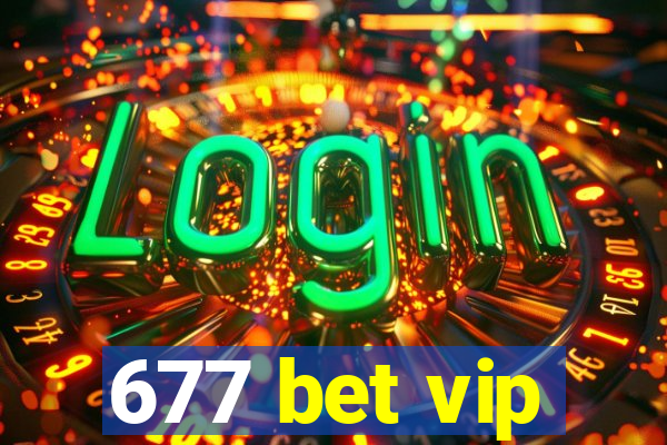 677 bet vip